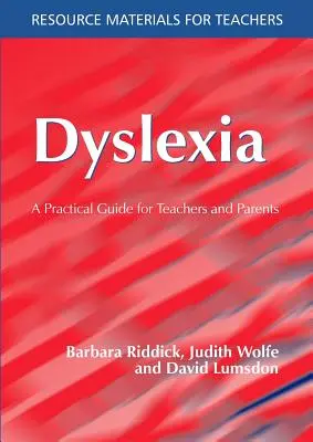 Diszlexia: Gyakorlati útmutató tanárok és szülők számára - Dyslexia: A Practical Guide for Teachers and Parents