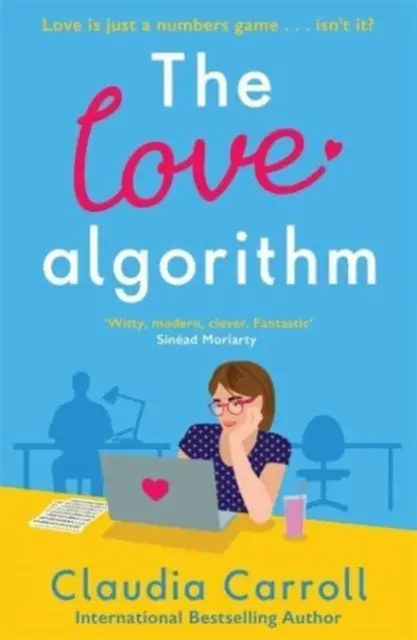 A szerelmi algoritmus - A tökéletes szellemes romkom, újdonság a nemzetközi bestseller szerzőtől 2022 - The Love Algorithm - The perfect witty romcom, new from international bestselling author 2022