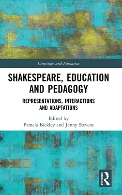 Shakespeare, oktatás és pedagógia: Reprezentációk, kölcsönhatások és adaptációk - Shakespeare, Education and Pedagogy: Representations, Interactions and Adaptations