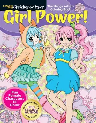 A mangaművészek színezőkönyve: Girl Power! Vicces női karakterek színezéséhez - The Manga Artist's Coloring Book: Girl Power!: Fun Female Characters to Color