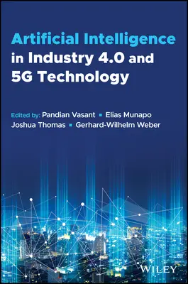 Mesterséges intelligencia az ipar 4.0 és az 5g technológiában - Artificial Intelligence in Industry 4.0 and 5g Technology