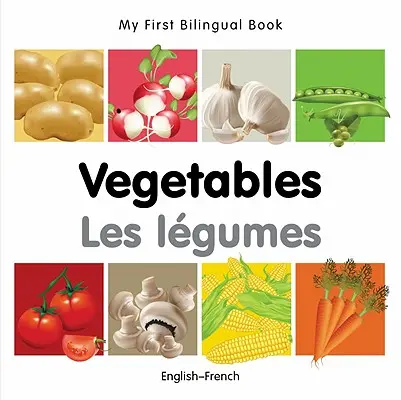 Az én első kétnyelvű könyvem - Zöldségek (angol-francia) - My First Bilingual Book-Vegetables (English-French)
