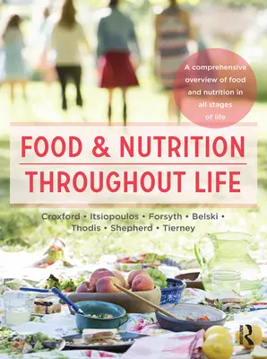 Élelmiszerek és táplálkozás az élet során - Átfogó áttekintés az élelmiszerekről és a táplálkozásról az élet minden szakaszában - Food and Nutrition Throughout Life - A comprehensive overview of food and nutrition in all stages of life