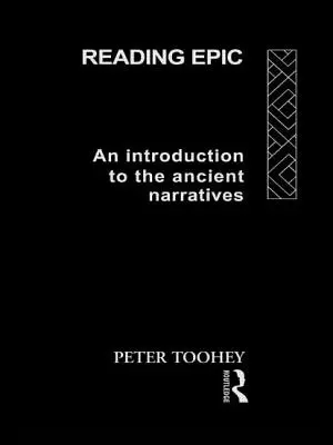 Reading Epic: Bevezetés az ókori elbeszélésekbe - Reading Epic: An Introduction to the Ancient Narratives