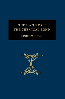 A kémiai kötés természete: Bevezetés a modern szerkezeti kémiába - The Nature of the Chemical Bond: An Introduction to Modern Structural Chemistry