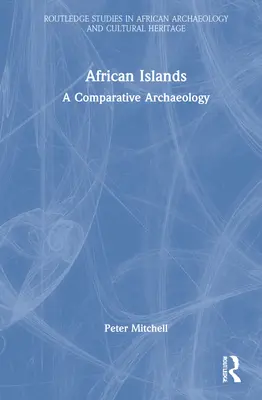 Afrikai szigetek: Egy összehasonlító régészet - African Islands: A Comparative Archaeology