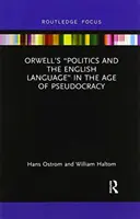 Orwell politikája és az angol nyelv” az áldemokrácia korában” - Orwell's Politics and the English Language