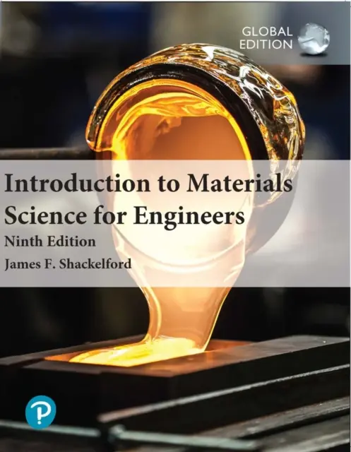 Bevezetés az anyagtudományba mérnökök számára, globális kiadás - Introduction to Materials Science for Engineers, Global Edition