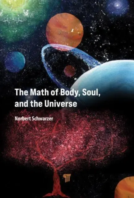 A test, a lélek és a világegyetem matematikája - The Math of Body, Soul, and the Universe