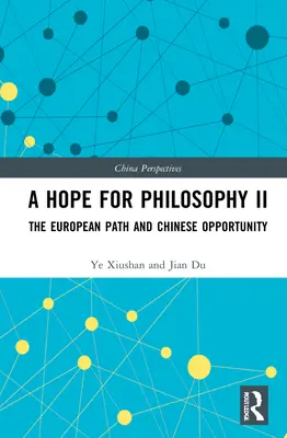 A filozófia reménye II: Az európai út és a kínai lehetőség - A Hope for Philosophy II: The European Path and Chinese Opportunity