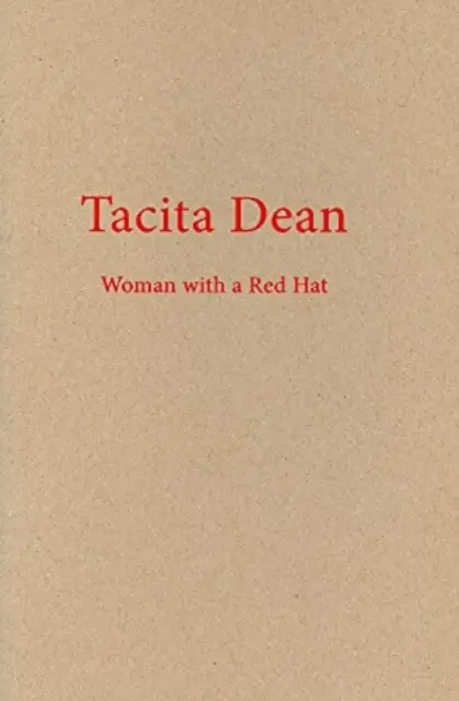 Tacita Dean - Vörös kalapos nő - Tacita Dean - Woman with a Red Hat