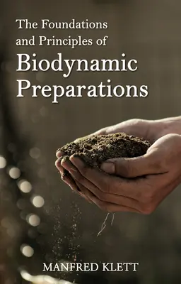 A biodinamikus készítmények alapjai és elvei - The Foundations and Principles of Biodynamic Preparations