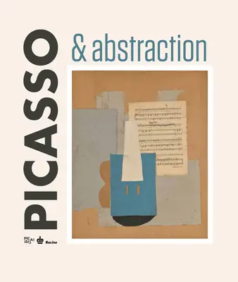 Picasso és az absztrakció - Picasso & Abstraction