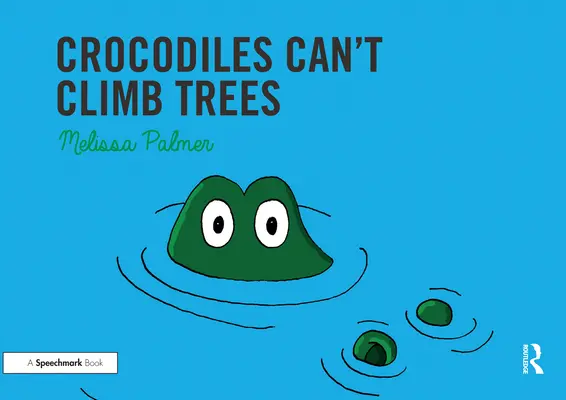 A krokodilok nem tudnak fára mászni: A K hang megcélzása - Crocodiles Can't Climb Trees: Targeting the K Sound