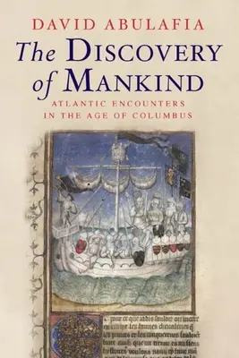 Az emberiség felfedezése: Atlanti találkozások Kolumbusz korában - The Discovery of Mankind: Atlantic Encounters in the Age of Columbus