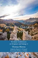 Jegyzetek a Teremtésről és a Kivonulásról: Noviciátusi konferenciák a Szentírásról és a liturgiáról 2. - Notes on Genesis and Exodus: Novitiate Conferences on Scripture and Liturgy 2