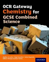 OCR Gateway Chemistry for GCSE Combined Science Student Book (OCR Gateway kémia a GCSE kombinált természettudományi vizsgára) - OCR Gateway Chemistry for GCSE Combined Science Student Book