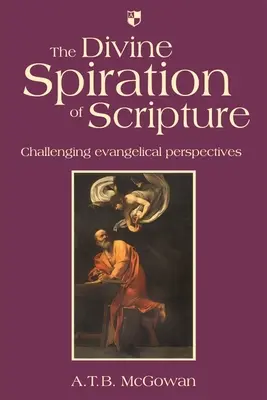 A Szentírás isteni ihletése: Kihívást jelentő evangélikus nézőpontok - The Divine Spiration of Scripture: Challenging Evangelical Perspectives