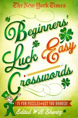 The New York Times Kezdők szerencséje Könnyű keresztrejtvények: 75 szórakoztató rejtvény, amivel elkaphatod a fonalat! - The New York Times Beginners' Luck Easy Crosswords: 75 Fun Puzzles to Get You Hooked!