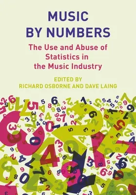 Zene számokkal: A statisztikák használata és visszaélése a zeneiparban - Music by Numbers: The Use and Abuse of Statistics in the Music Industries