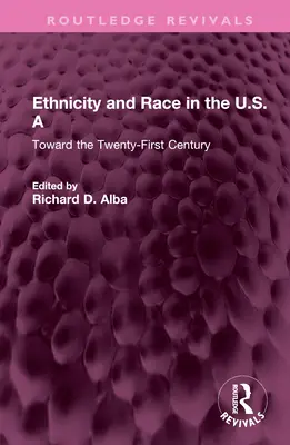 Etnicitás és faji hovatartozás az USA-ban: Század felé - Ethnicity and Race in the U.S.a: Toward the Twenty-First Century