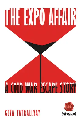 Az Expo Affair: A Cold War Escape Story - The Expo Affair: A Cold War Escape Story