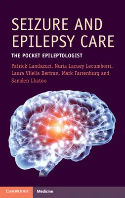 Rohamok és epilepszia kezelése - A zsebepileptológus (Landazuri Patrick (University of Kansas Medical Centre)) - Seizure and Epilepsy Care - The Pocket Epileptologist (Landazuri Patrick (University of Kansas Medical Centre))