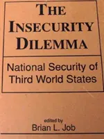 Bizonytalansági dilemma - A harmadik világ államainak nemzetbiztonsága - Insecurity Dilemma - National Security of Third World States