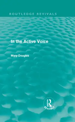 Az aktív hangon (Routledge Revivals) - In the Active Voice (Routledge Revivals)