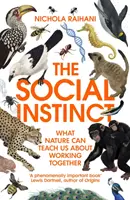 Társadalmi ösztön - Mit taníthat nekünk a természet az együttmunkálkodásról - Social Instinct - What Nature Can Teach Us About Working Together