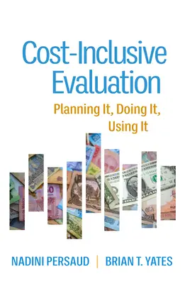 Költségalapú értékelés: Tervezés, kivitelezés, felhasználás - Cost-Inclusive Evaluation: Planning It, Doing It, Using It