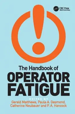 Az üzemeltetői fáradtság kézikönyve - The Handbook of Operator Fatigue