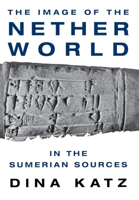 Az alvilág képe a sumér forrásokban - The Image of the Nether World in the Sumerian Sources