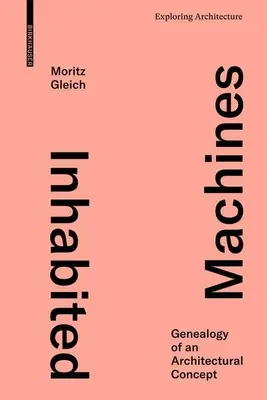 Lakott gépek: Genealogy of an Architectural Concept - Inhabited Machines: Genealogy of an Architectural Concept