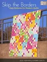 Skip the Borders - Könnyű minták a modern takarókhoz - Skip the Borders - Easy Patterns for Modern Quilts