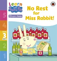 Learn with Peppa Phonics 3. szint 2. könyv - Nyuszi kisasszonynak nincs pihenés! (Phonics Reader) - Learn with Peppa Phonics Level 3 Book 2 - No Rest for Miss Rabbit! (Phonics Reader)