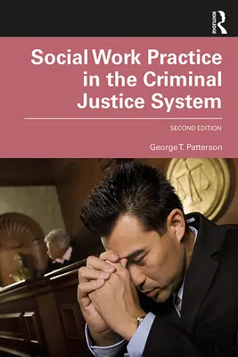 Szociális munka gyakorlata a büntető igazságszolgáltatási rendszerben - Social Work Practice in the Criminal Justice System