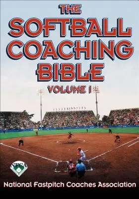 A softball edzői biblia, I. kötet - The Softball Coaching Bible, Volume I