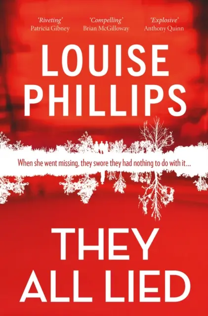 Mindannyian hazudtak - „Lenyűgöző és izgalmas ... Az utolsó oldalig nem kaptam levegőt” Patricia Gibney - They All Lied - 'Riveting and thrilling ... I didn't come up for air until the very last page' Patricia Gibney