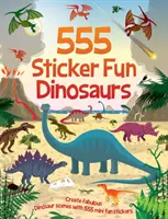 555 matricás móka - Dinoszauruszok Tevékenységi könyv - 555 Sticker Fun - Dinosaurs Activity Book