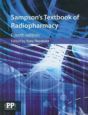 Sampson's Textbook of Radiopharmacy (A sugárgyógyászat tankönyve) - Sampson's Textbook of Radiopharmacy