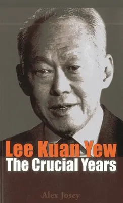 Lee Kuan Yew: Ku Kuew Kuew Kuyew: A döntő évek - Lee Kuan Yew: The Crucial Years