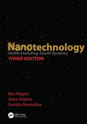 Nanotechnológia: A kis rendszerek megértése, harmadik kiadás - Nanotechnology: Understanding Small Systems, Third Edition