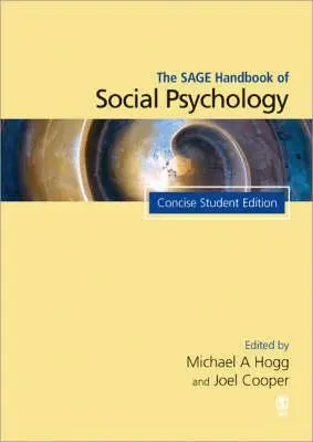 A szociálpszichológia bölcs kézikönyve: Concise Student Edition - The Sage Handbook of Social Psychology: Concise Student Edition