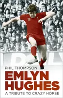 Emlyn Hughes - Tisztelgés Crazy Horse előtt - Emlyn Hughes - A Tribute to Crazy Horse