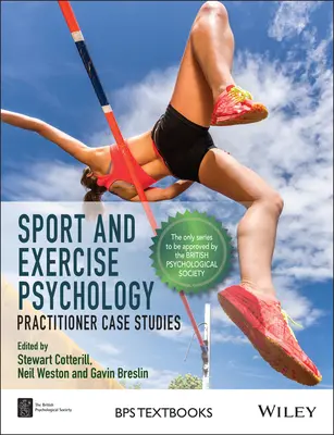 Sport- és edzéspszichológia: Practitioner Case Studies (Gyakorlati esettanulmányok) - Sport and Exercise Psychology: Practitioner Case Studies