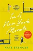 Egy New York-i percben - A nevetéstől hangos romantikus vígjáték és kötelező olvasmány debütálása - In A New York Minute - The laugh out loud romantic comedy and must read debut