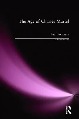 Charles Martel kora - The Age of Charles Martel