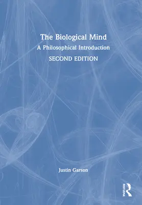 A biológiai elme: A Philosophical Introduction - The Biological Mind: A Philosophical Introduction