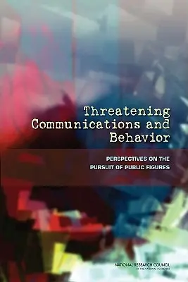 Fenyegető kommunikáció és viselkedés: A közszereplők üldözésének perspektívái - Threatening Communications and Behavior: Perspectives on the Pursuit of Public Figures